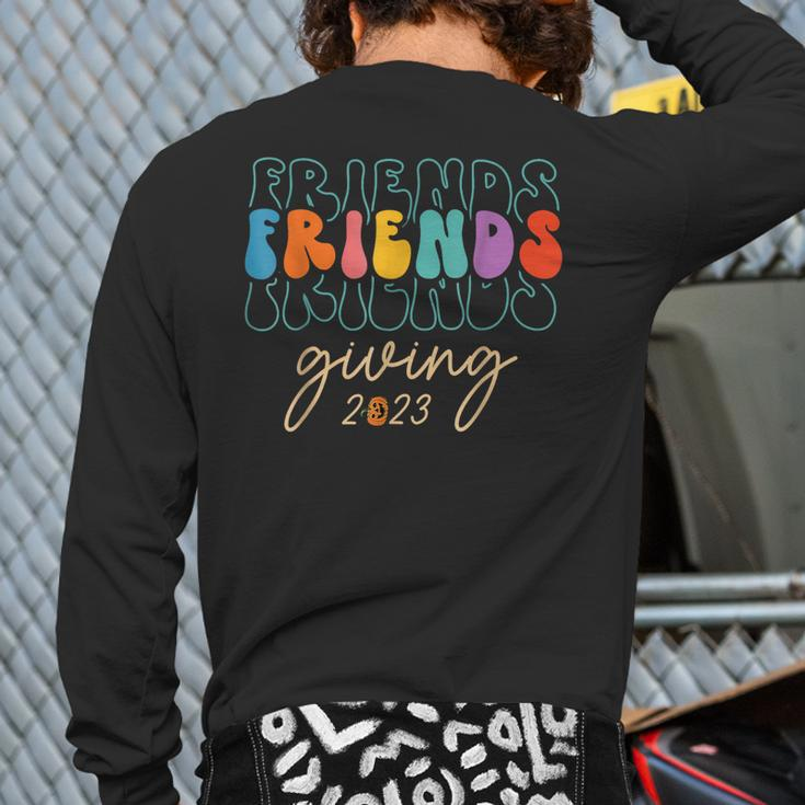 Retro Friends Giving 2023 Thanksgiving Friendsgiving Back Print Long Sleeve T-shirt