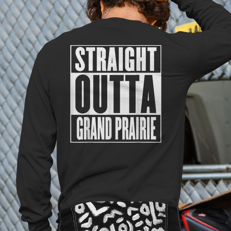 Straight Outta Grand Prairie Back Print Long Sleeve T-shirt