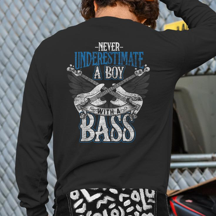 Never Underestimate A Boy With A Bass Guitar Back Print Long Sleeve T-shirt