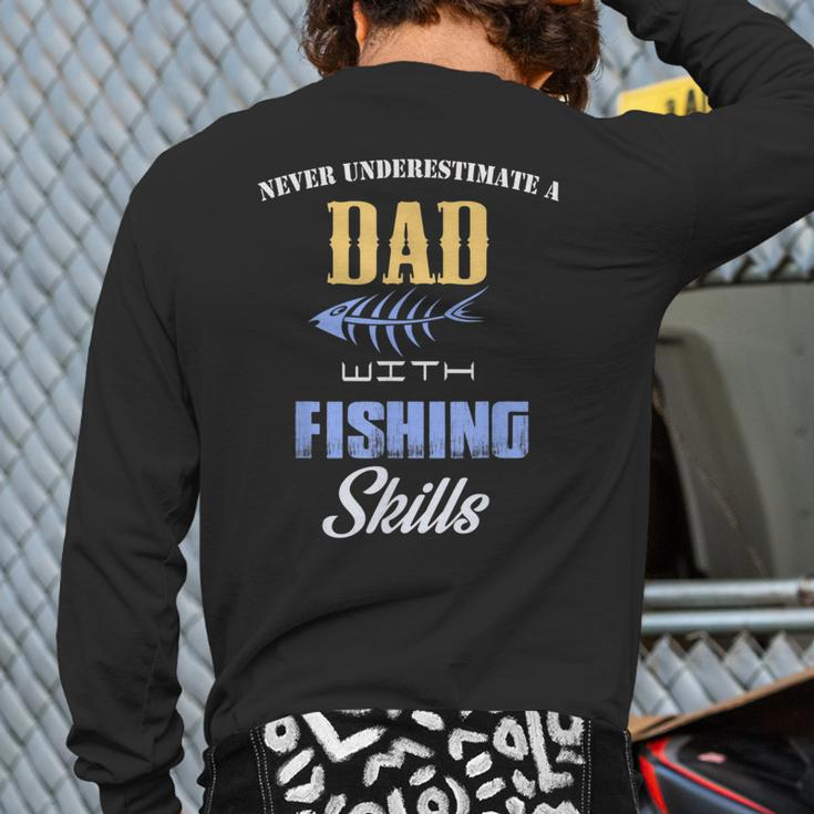 Never Underestimate A Dad Fishing Father's Day Back Print Long Sleeve T-shirt