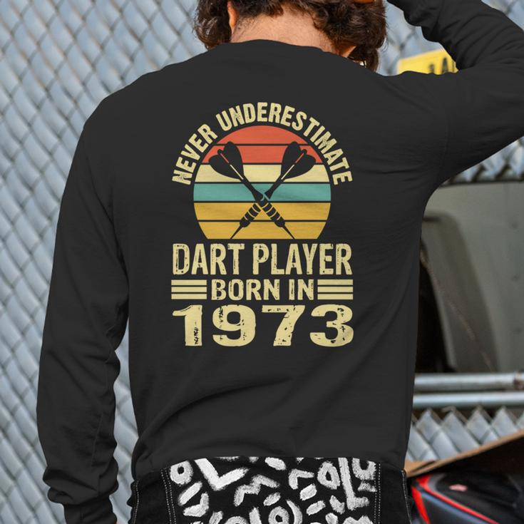Never Underestimate Dart Player Born In 1973 Dart Darts Back Print Long Sleeve T-shirt