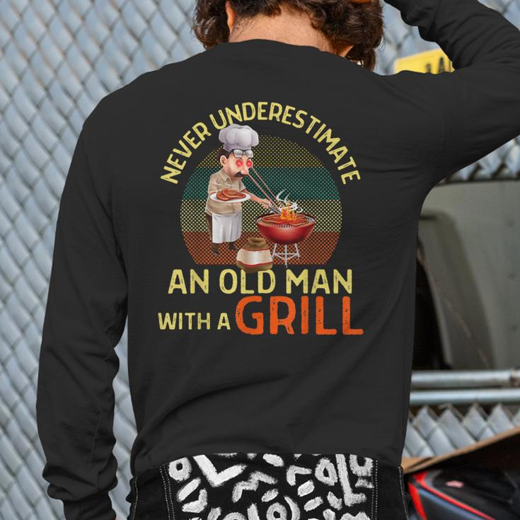 Never Underestimate An Old Man With A Grill Dad Granddad Bbq Back Print Long Sleeve T-shirt