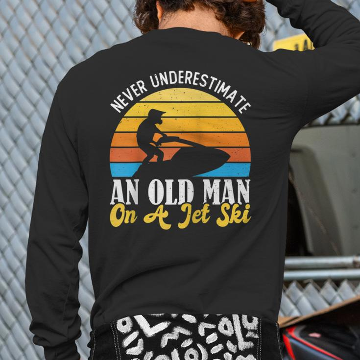 Never Underestimate An Old Man On A Jet Ski Jetski Squad Back Print Long Sleeve T-shirt