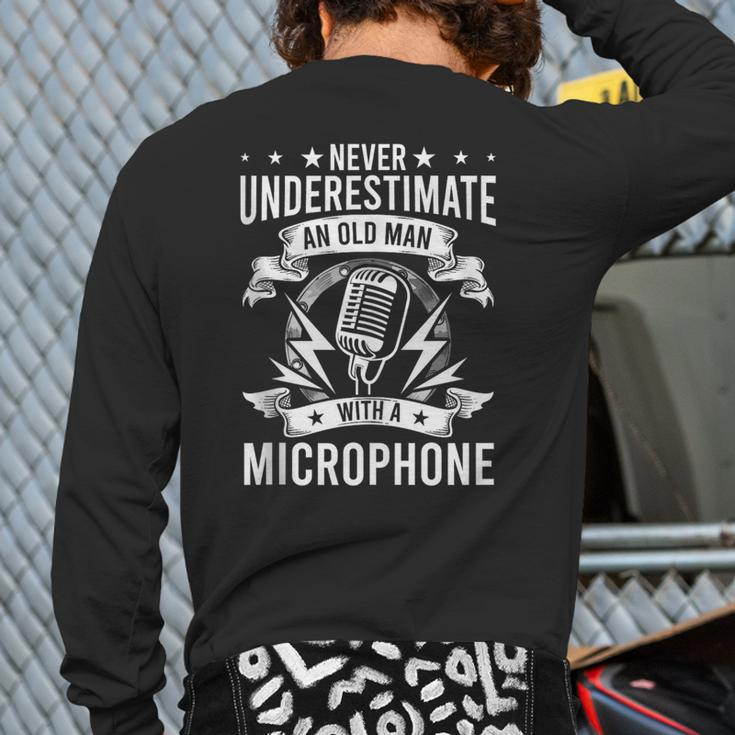 Never Underestimate An Old Man With A Microphone Singer Back Print Long Sleeve T-shirt