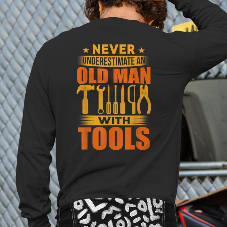 Never Underestimate An Old Man With Tools Handyman Back Print Long Sleeve T-shirt