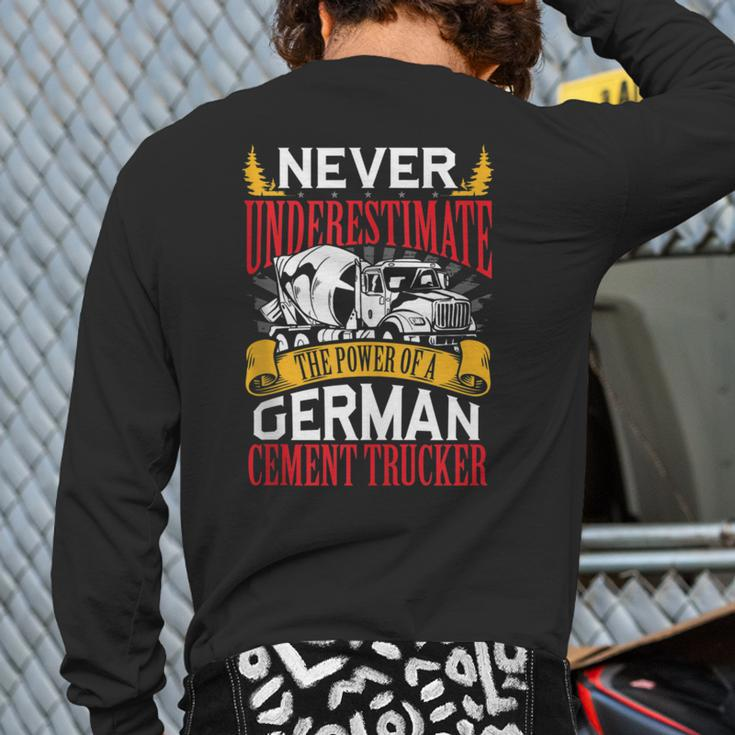 Never Underestimate The Power Of A German Cement Trucker Back Print Long Sleeve T-shirt