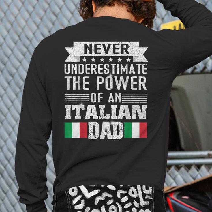 Never Underestimate The Power Of An Italian Dad Father Back Print Long Sleeve T-shirt