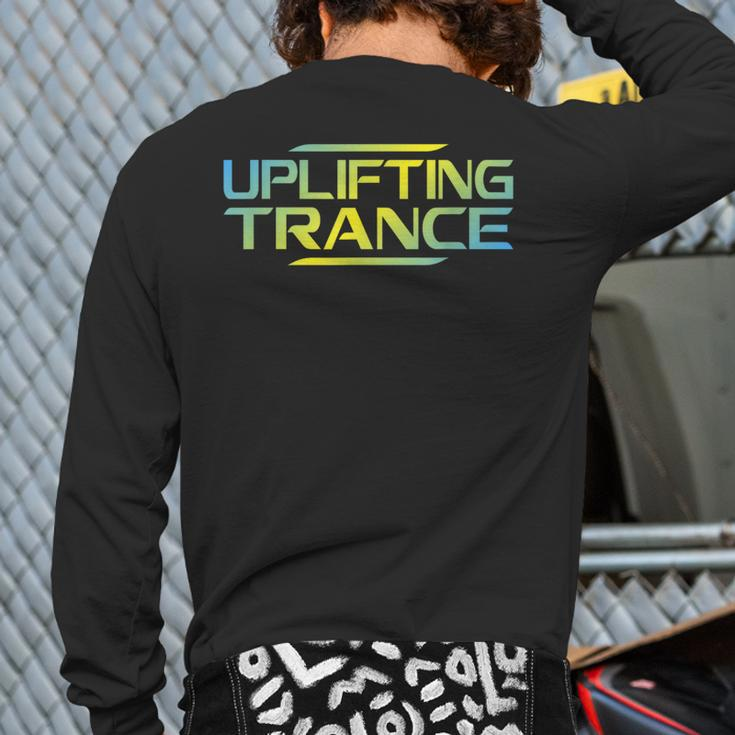 Uplifting Trance Music For Ravers Techno Edm Back Print Long Sleeve T-shirt