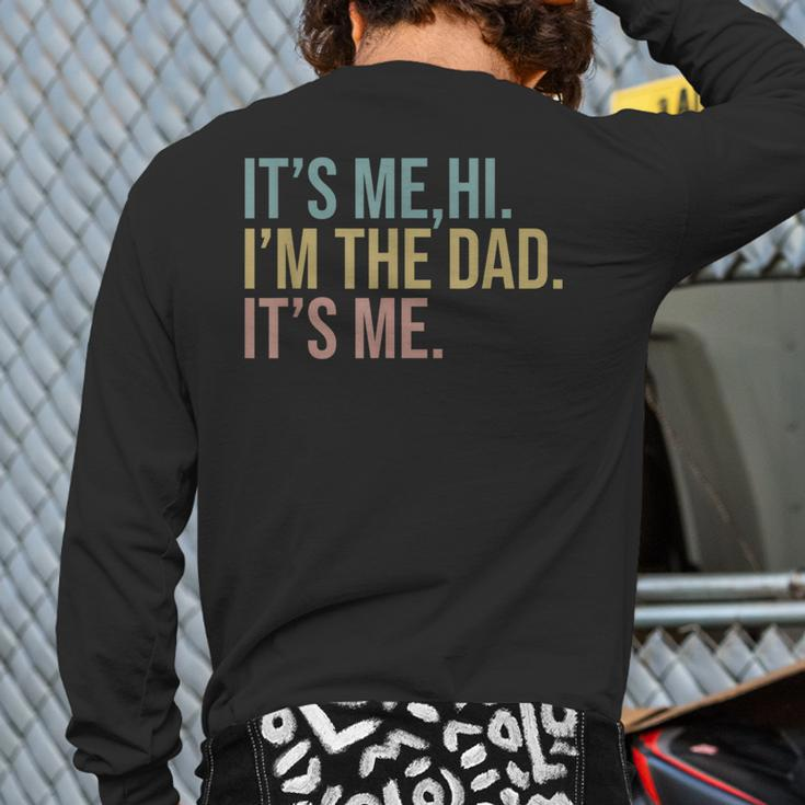 Vintage Fathers Day Its Me Hi I'm The Dad It's Me For Back Print Long Sleeve T-shirt