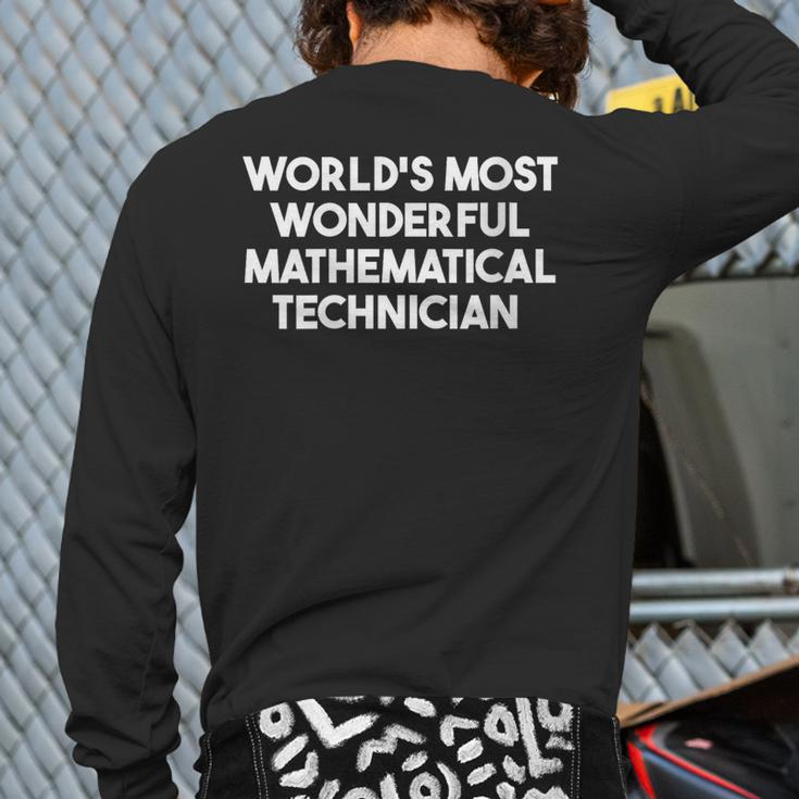 World's Most Wonderful Mathematical Technician Back Print Long Sleeve T-shirt
