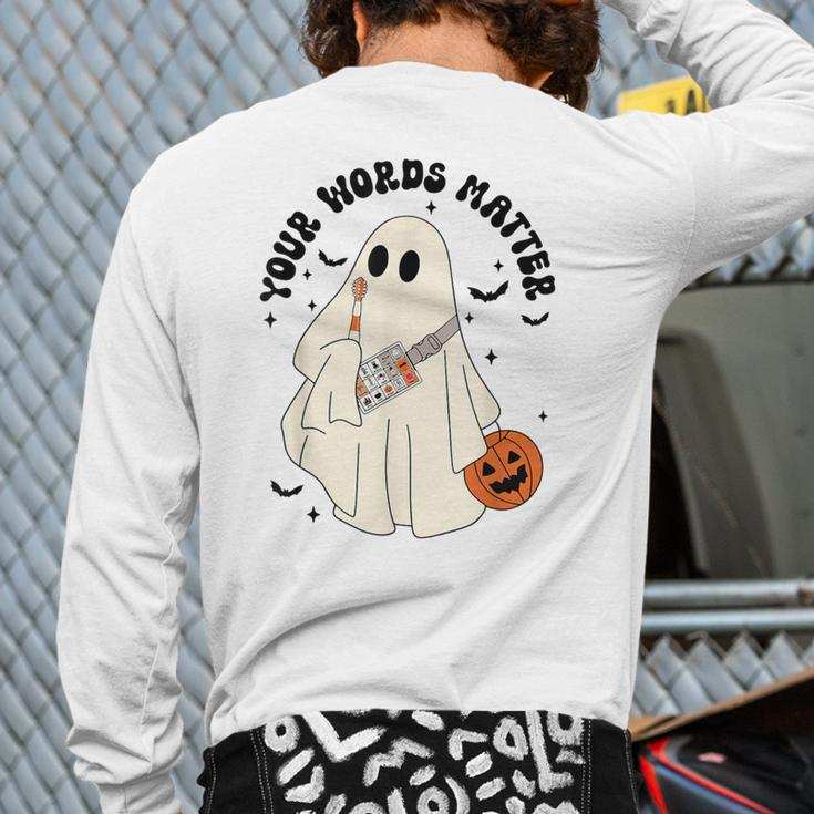 Halloween Speech Therapy Your Words Matter Ghost Slp Back Print Long Sleeve T-shirt
