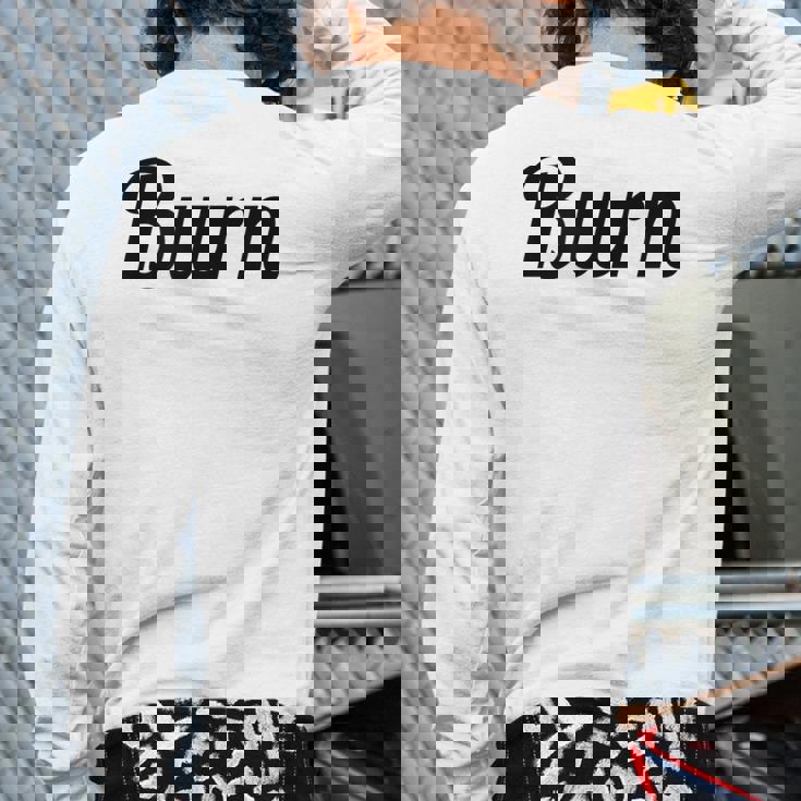 Top That Says Burn On It Graphic Back Print Long Sleeve T-shirt