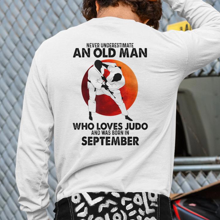 Never Underestimate An Old September Man Who Loves Judo Back Print Long Sleeve T-shirt