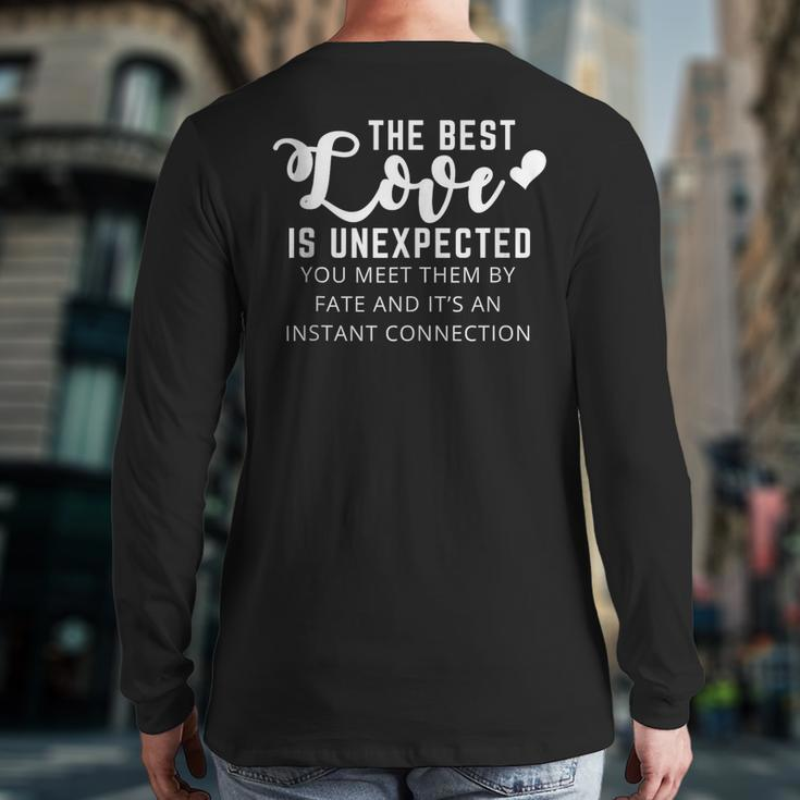 The Best Love Is Unexpected Relationship Quote Saying Back Print Long Sleeve T-shirt
