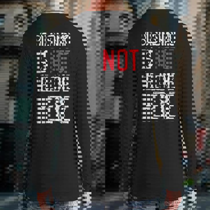 Bolsonaro Is Not Welcome Here Anti Boso Elenao Distressed Back Print Long Sleeve T-shirt