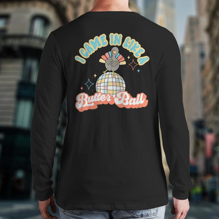 I Came In Like A Butterball Retro Thanksgiving Turkey Back Print Long Sleeve T-shirt