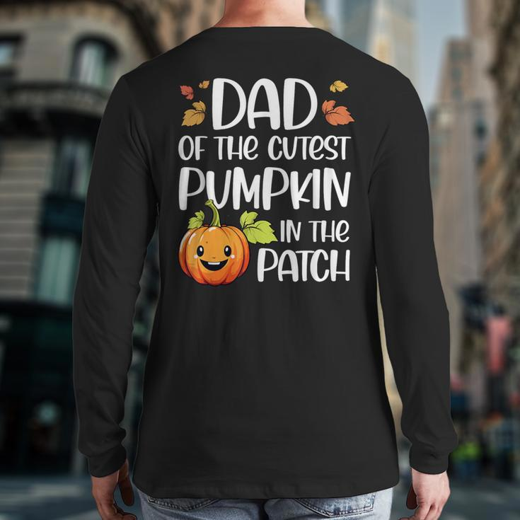 Dad Of Cutest Pumpkin In The Patch Halloween Thanksgiving Back Print Long Sleeve T-shirt