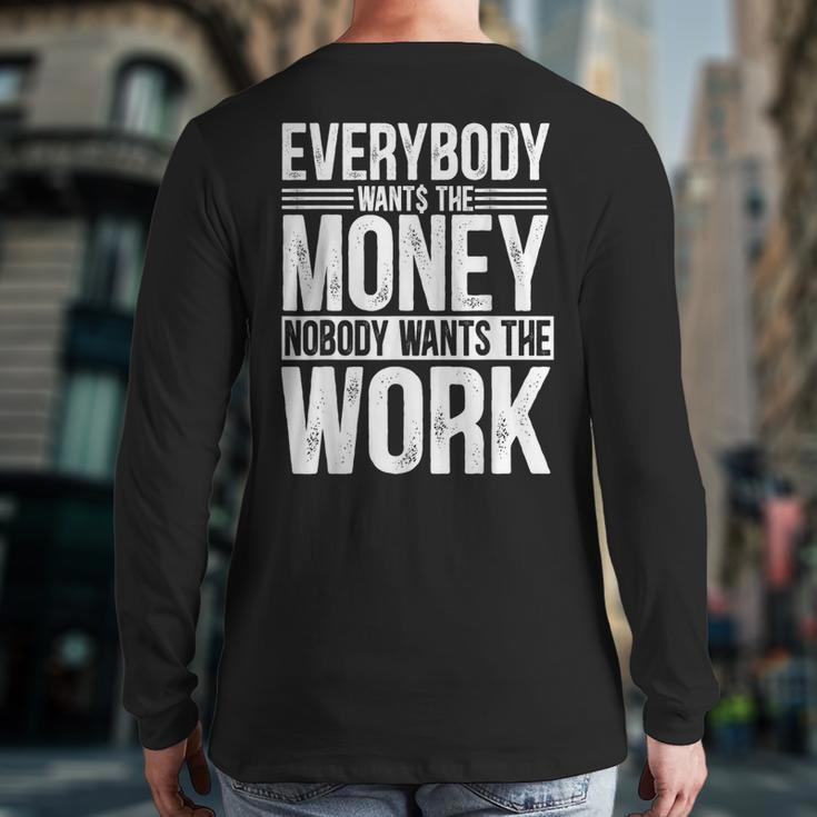 Everybody Wants The Money Nobody Wants The Work Money Lover Back Print Long Sleeve T-shirt