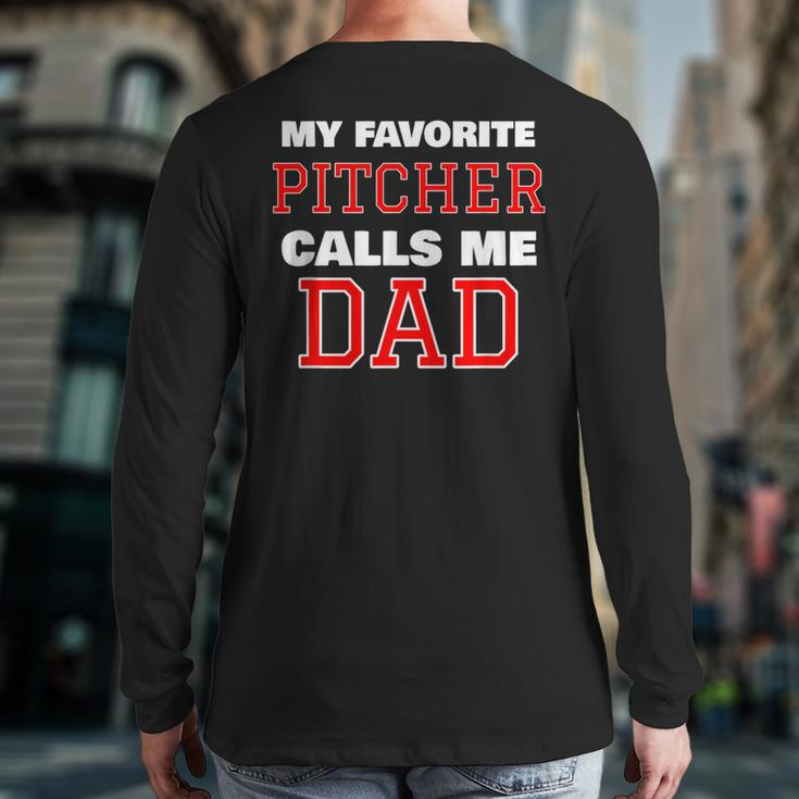 My Favorite Pitcher Calls Me Dad Baseball Softball Back Print Long Sleeve T-shirt