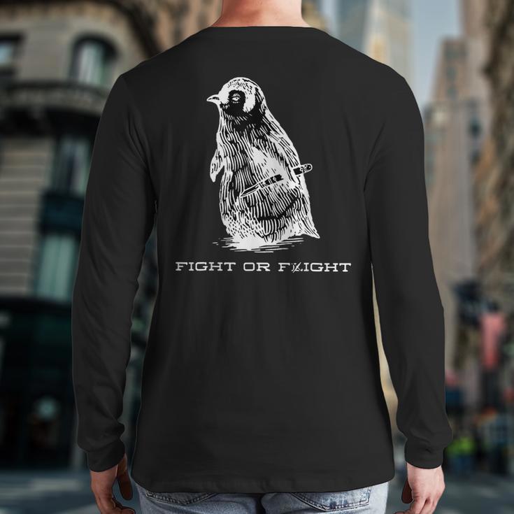 Fight Or Flight Penguin Pun Fight Or Flight Meme Back Print Long Sleeve T-shirt