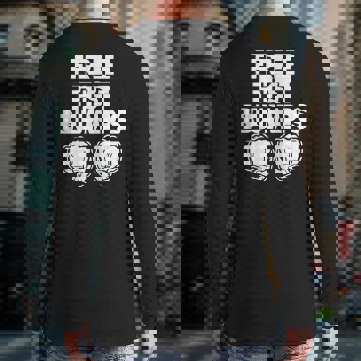 Free Fist Bumps Back Print Long Sleeve T-shirt