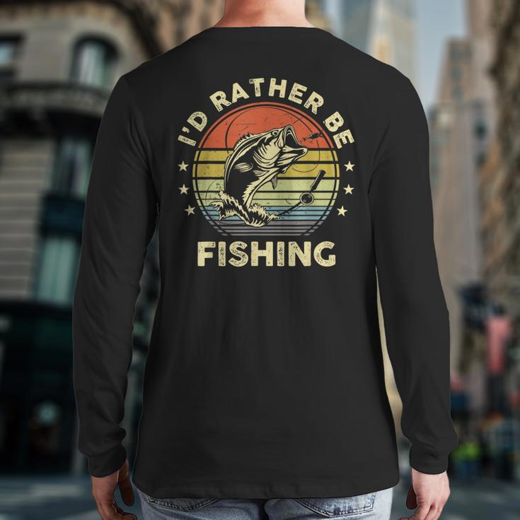 Fishing Bass Fish Dad I'd Rather Be Fishing Back Print Long Sleeve T-shirt