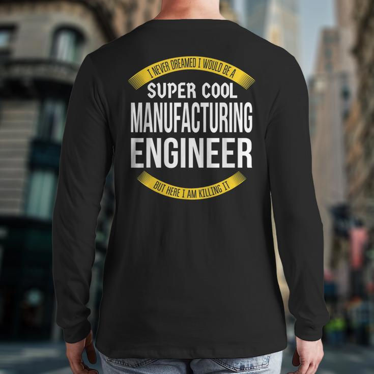 Manufacturing Engineer Appreciation Back Print Long Sleeve T-shirt