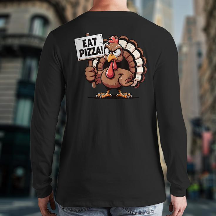 Turkey Eat Pizza Pizza Lovers Thanksgiving Humor Back Print Long Sleeve T-shirt