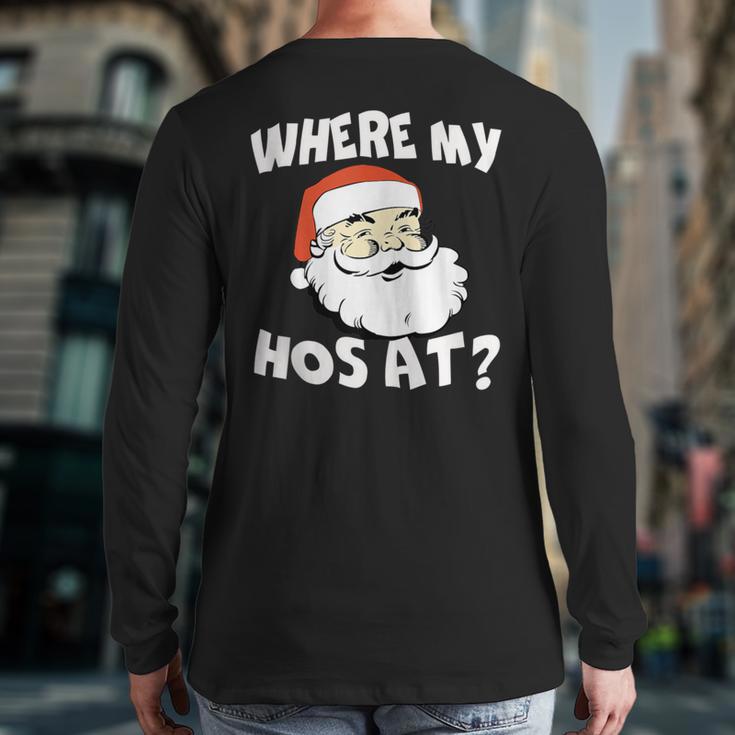 Where My Hos At Christmas Adult Santa Claus Hoes Back Print Long Sleeve T-shirt