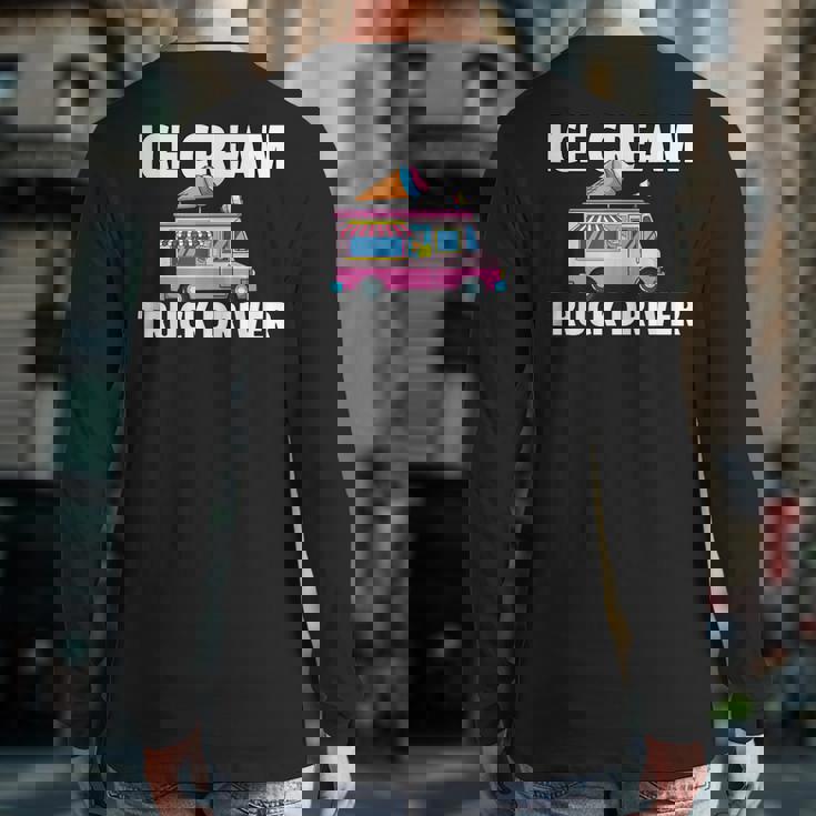 Ice Cream Truck Driver Ice Cream Man Back Print Long Sleeve T-shirt
