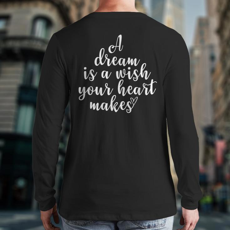 Inspirational A Dream Is A Wish Motivational Quote Family Back Print Long Sleeve T-shirt