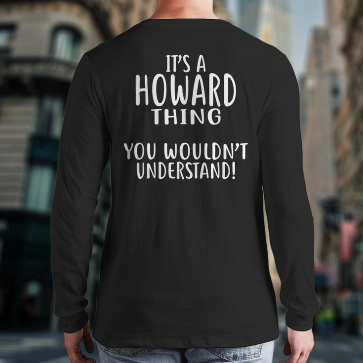 It's A Howard Thing You Wouldn't Understand Back Print Long Sleeve T-shirt
