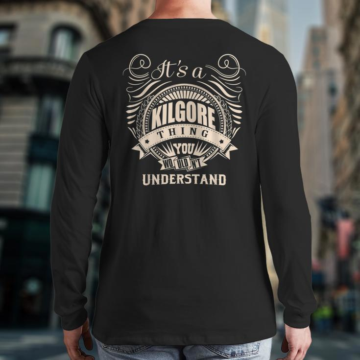It's A Kilgore Thing You Wouldn't Understand Back Print Long Sleeve T-shirt