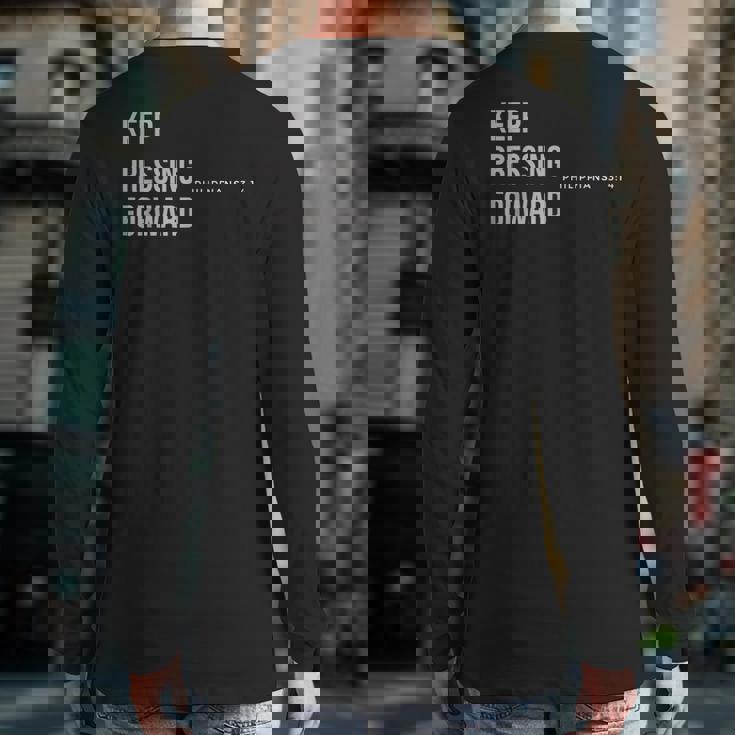 Keep Pressing Forward Philippians 314 Back Print Long Sleeve T-shirt Keep Pressing Forward Philippians 314 Back Print Long Sleeve T-shirt