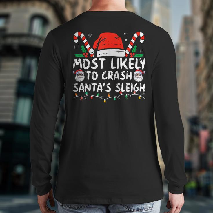 Most Likely To Crash Santa's Sleigh Christmas Joke Back Print Long Sleeve T-shirt