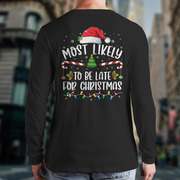 Most Likely To Be Late For Christmas Xmas Matching Family Back Print Long Sleeve T-shirt