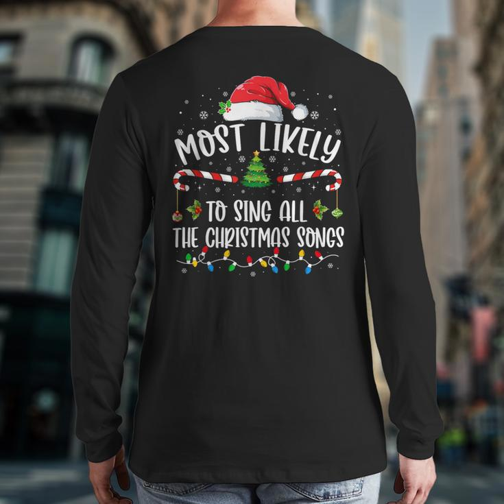 Most Likely To Sing All The Christmas Songs Christmas Back Print Long Sleeve T-shirt