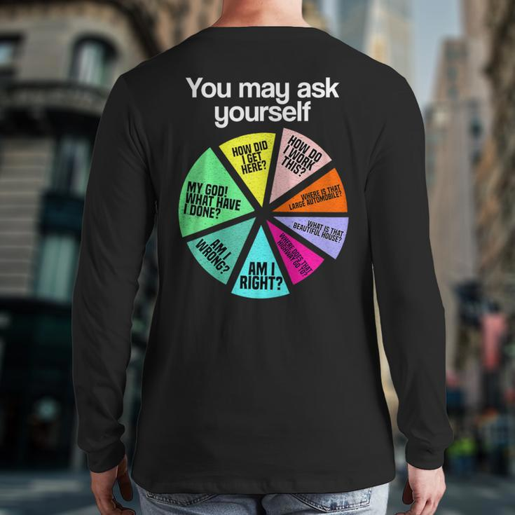 You May Ask Yourself Personal Introduction Chart Office Back Print Long Sleeve T-shirt