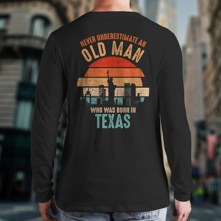 Mb Never Underestimate An Old Man Born In Texas Back Print Long Sleeve T-shirt