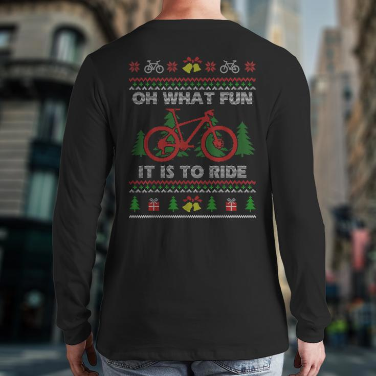 Oh What Fun Bike Ugly Christmas Sweater Cycling Xmas Idea Back Print Long Sleeve T-shirt