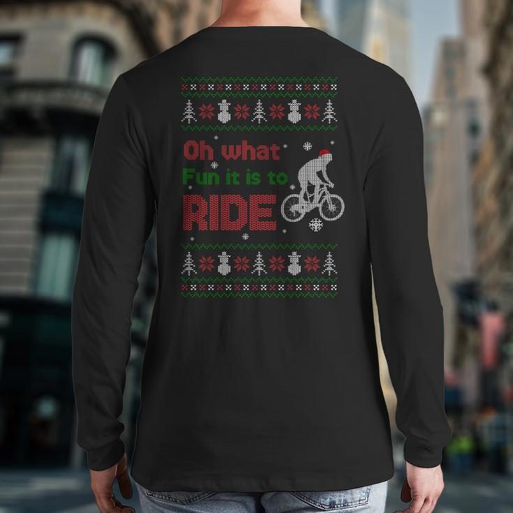 Oh What Fun It Is To Ride Bike Ugly Christmas Sweater Back Print Long Sleeve T-shirt