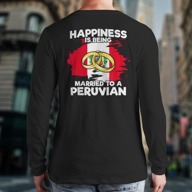 Peruvian Wedding Happiness Is Being Married To A Peruvian Back Print Long Sleeve T-shirt