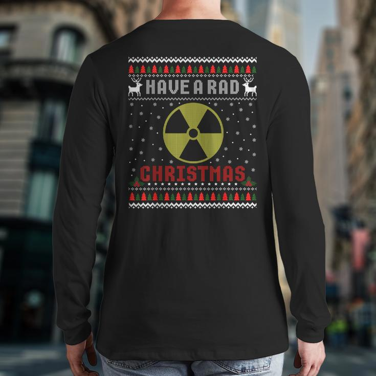 Radiologist Have A Rad Christmas Radiology Ugly Sweater Back Print Long Sleeve T-shirt