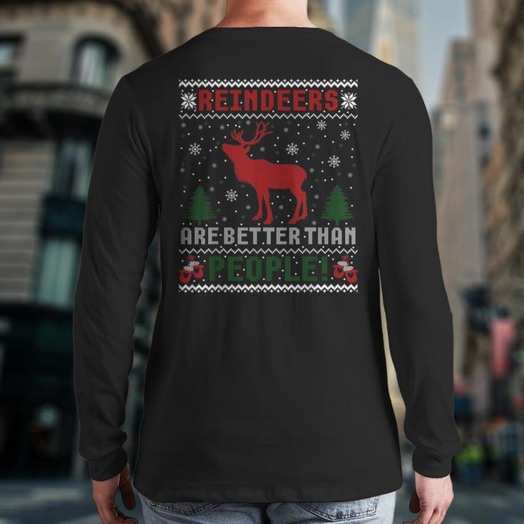Reindeers Are Better Than People Ugly Christmas Sweater Back Print Long Sleeve T-shirt