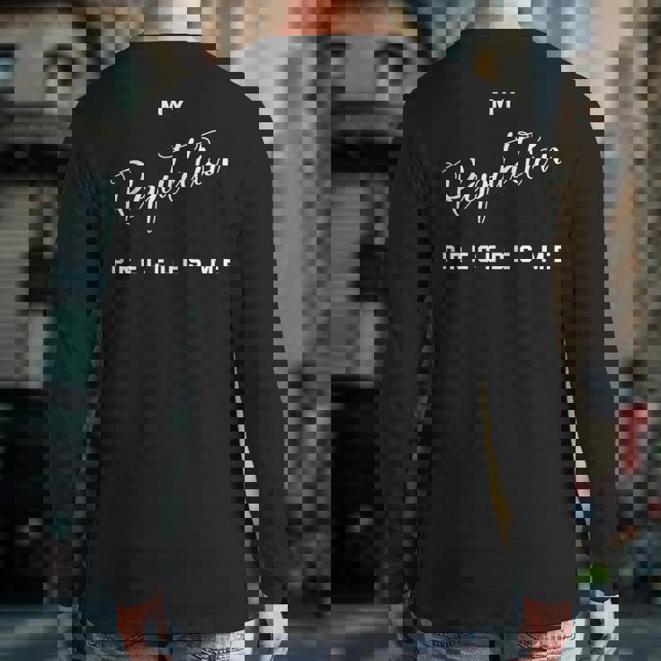 My Reputation Precedes Me Mastery Back Print Long Sleeve T-shirt My Reputation Precedes Me Mastery Back Print Long Sleeve T-shirt