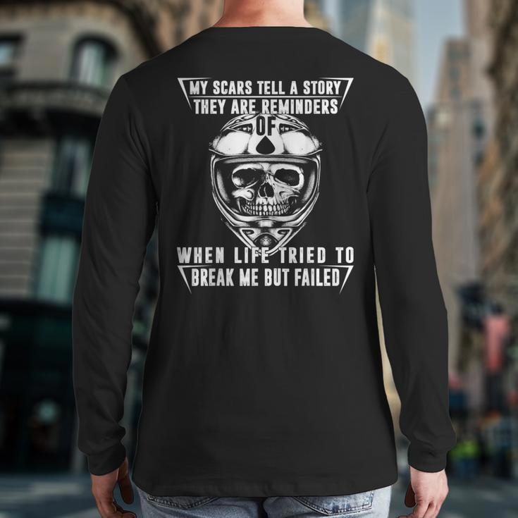 My Scars Tell A Story-They Are Reminders When Life Tried To Back Print Long Sleeve T-shirt