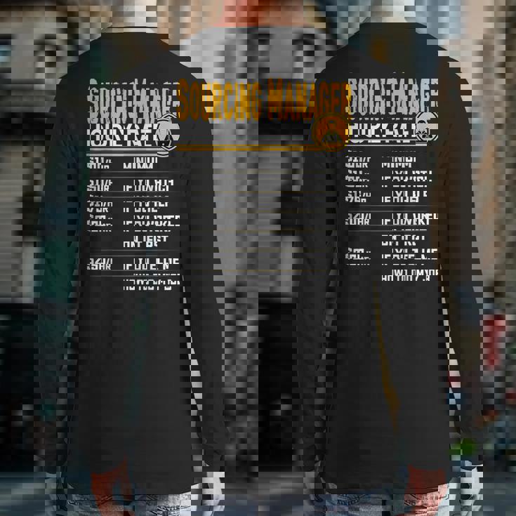 Sourcing Manager Hourly Rate Sourcing Director Back Print Long Sleeve T-shirt