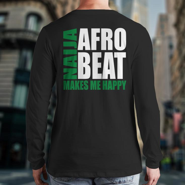 Storecastle Naija Afrobeat Makes Me Happy Nigerian Music Back Print Long Sleeve T-shirt