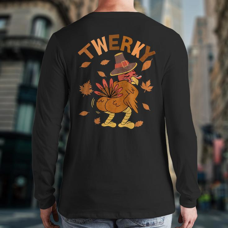 Twerky Thanksgiving Turkey Butt Twerk Dance Pun 2023 Back Print Long Sleeve T-shirt