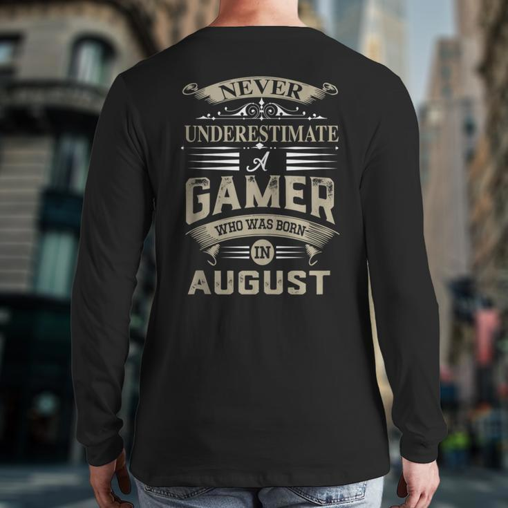 Never Underestimate A Gamer Who Was Born In August Back Print Long Sleeve T-shirt
